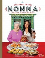 Cooking with Nonna: A Year of Italian Holidays