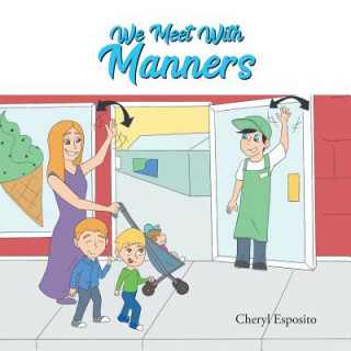 We Meet with Manners