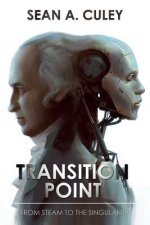 Transition Point: From Steam to the Singularity