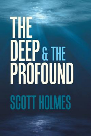 Deep & the Profound