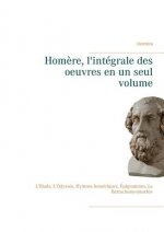 Homere, l'integrale des oeuvres en un seul volume