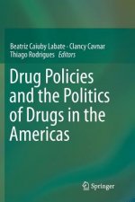 Drug Policies and the Politics of Drugs in the Americas