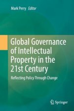Global Governance of Intellectual Property in the 21st Century