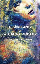 Biography of a Chance Miracle
