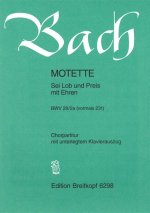 SEI LOB UND PREIS MIT EHREN BWV 231 BWV