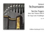 6 FUGUES ON THE NAME BACH OP60 OP60 ORGE