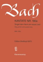 CANTATA BWV 190A SINGET DEM HERRN EIN NE