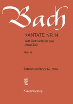 CANTATA BWV 14 WAER GOTT NICHT MIT UNS D