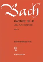 CANTATA BWV 41 JESU NUN SEI GEPREISET BW