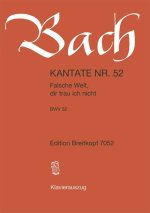 CANTATA BWV 52 FALSCHE WELT DIR TRAU ICH