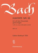 CANTATA BWV 56 I WITH MY CROSSSTAFF GLAD