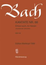 CANTATA BWV 66 ERFREUET EUCH IHR HERZEN