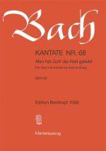 CANTATA BWV 68 ALSO HAT GOTT DIE WELT GE