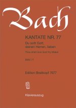 CANTATA BWV 77 THOU SHALT LOVE GOD THY M
