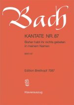 CANTATA BWV 87 BISHER HABT IHR NICHTS GE