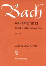 CANTATA BWV 92 ICH HAB IN GOTTES HERZ UN