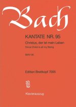 CANTATA BWV 95 SINCE CHRIST IS ALL MY BE