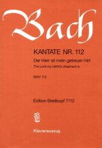 CANTATA BWV 112 THE LORD MY FAITHFUL SHE