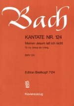 CANTATA BWV 124 TO MY JESUS DO I CLING B