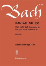 CANTATA BWV 130 LORD GOD BEFORE THY FEET