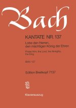 CANTATA BWV 137 PRAISE HIM THE LORD THE