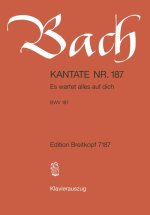 CANTATA BWV 187 ES WARTET ALLES AUF DICH