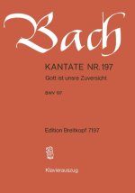 CANTATA BWV 197 GOTT IST UNSRE ZUVERSICH