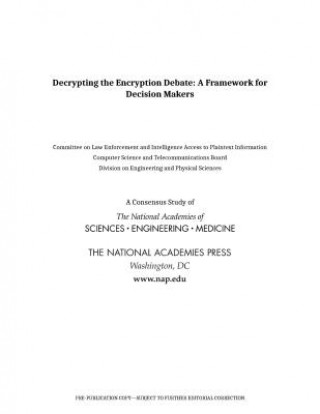 Decrypting the Encryption Debate: A Framework for Decision Makers