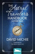The Astral Traveler's Handbook & Other Tales