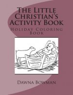 The Little Christian's Activity Book: Holiday Coloring Book