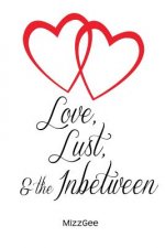 Love, Lust, and the Inbetween