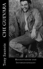 Che Guevara: Revolutionär und Internationalist