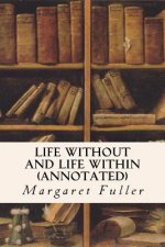 Life Without and Life Within (annotated)