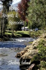Visions, Regrets & Memories