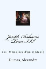 Joseph Balsamo Tome III: Les Mémoires d'un médecin
