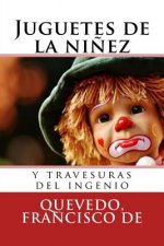 Juguetes de la ni?ez: y travesuras del ingenio