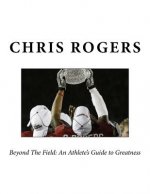 (BW) Beyond The Field: An Athlete's Guide to Greatness Advanced