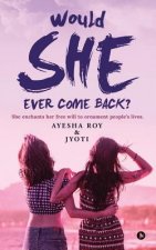 Would She Ever Come Back?: She Enchants Her Free Will to Ornament People's Lives.