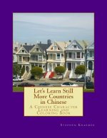 Let's Learn Still More Countries in Chinese: A Chinese Character Learning and Coloring Book