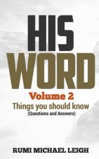 HIS WORD Volume 2: Things you should know (Questions and Answers)