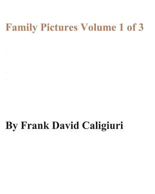 Family Pictures Volume 1 of 3