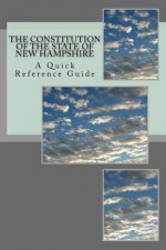 The Constitution of the State of New Hampshire: A Quick Reference Guide