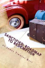 Sanctified: Roadmap To Redemption