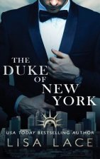 The Duke of New York: A Contemporary Bad Boy Royal Romance