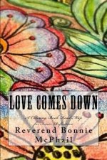 Love Comes Down: A Coloring Book Road Map for Inner Reflection