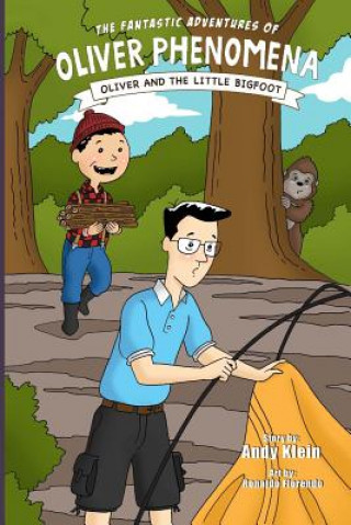 The Fantastic Adventures of Oliver Phenomena: Oliver and the Little Bigfoot