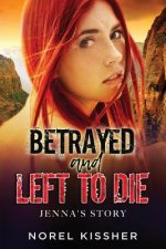 Betrayed and Left to Die