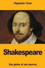 Shakespeare: Son génie et ses oeuvres