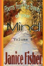 Poems From the Byway of Your Mind: Volume 6