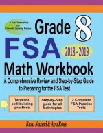 Grade 8 FSA Mathematics Workbook 2018 - 2019: A Comprehensive Review and Step-by-Step Guide to Preparing for the FSA Math Test
